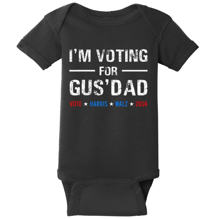 IM Voting For Gus Dad Vote Harris Walz 2024 Baby Bodysuit