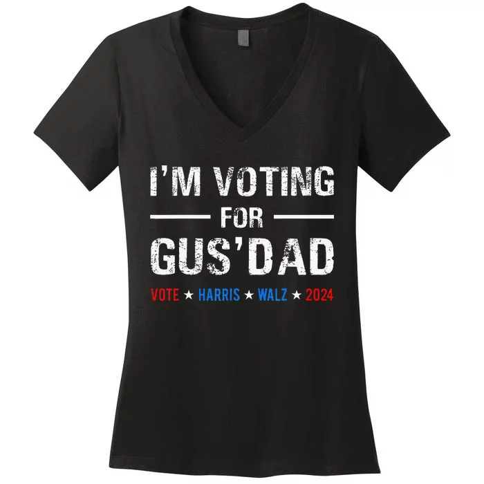 IM Voting For Gus Dad Vote Harris Walz 2024 Women's V-Neck T-Shirt