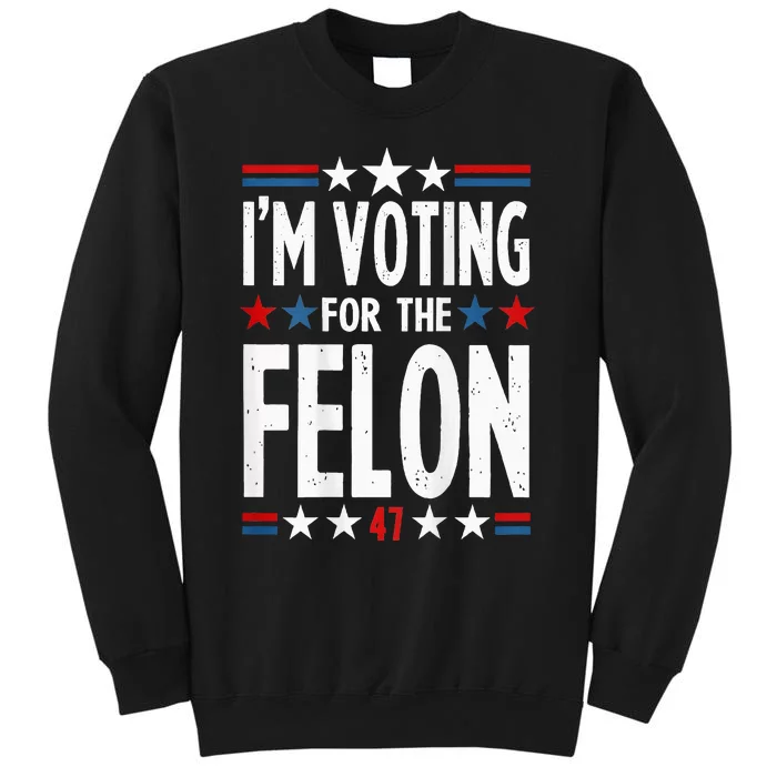 IM Voting For The Convicted Felon 2 Sided Sweatshirt