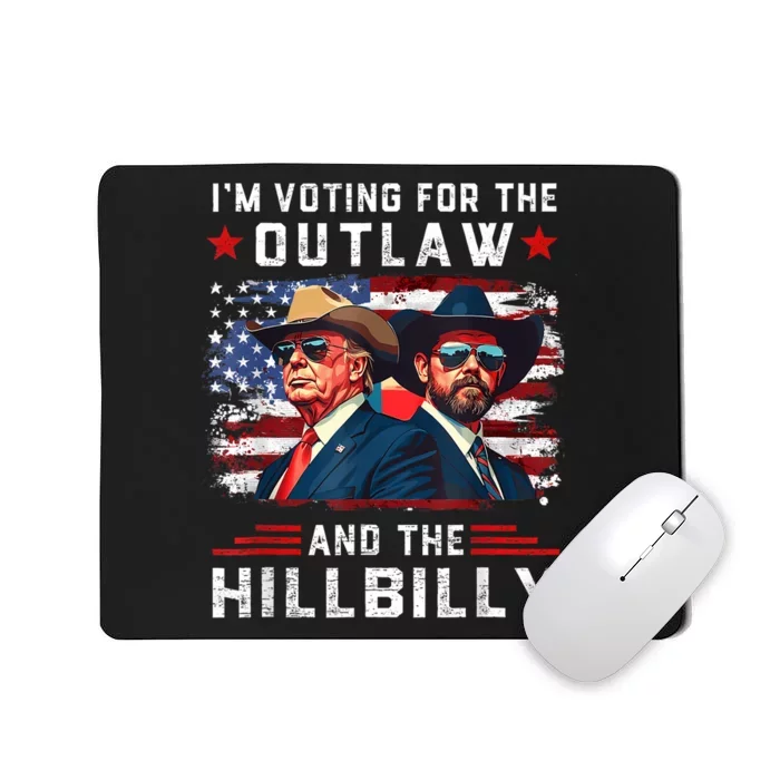 IM Voting For The Outlaw And The Hillbilly Trump Vance 2024 Mousepad