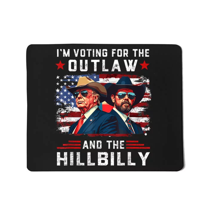 IM Voting For The Outlaw And The Hillbilly Trump Vance 2024 Mousepad