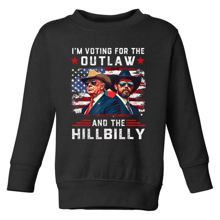 IM Voting For The Outlaw And The Hillbilly Trump Vance 2024 Toddler Sweatshirt