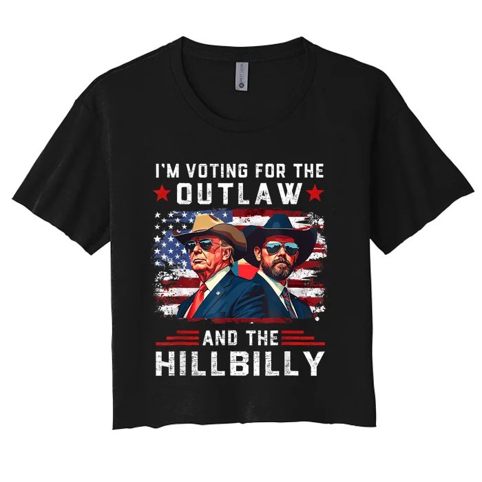 IM Voting For The Outlaw And The Hillbilly Trump Vance 2024 Women's Crop Top Tee