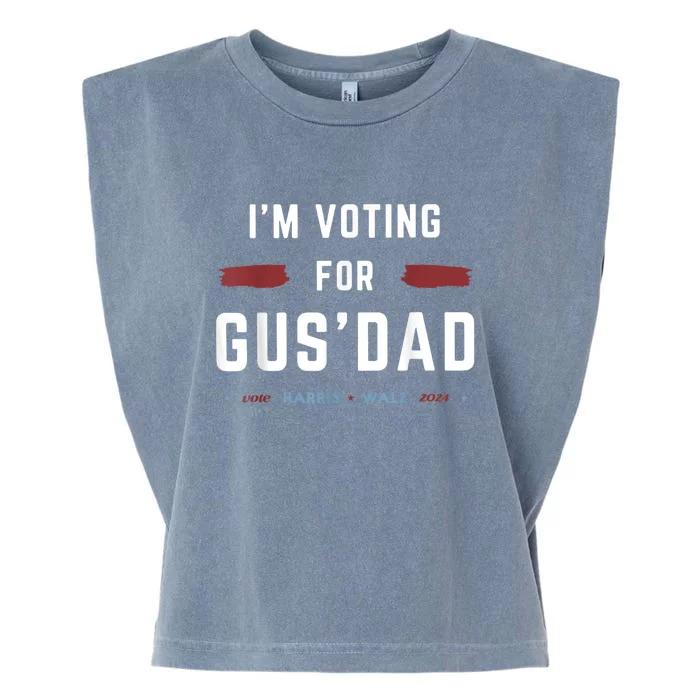 IM Voting For Gus Dad Vote Harris Walz 2024 Pres And Vice Garment-Dyed Women's Muscle Tee