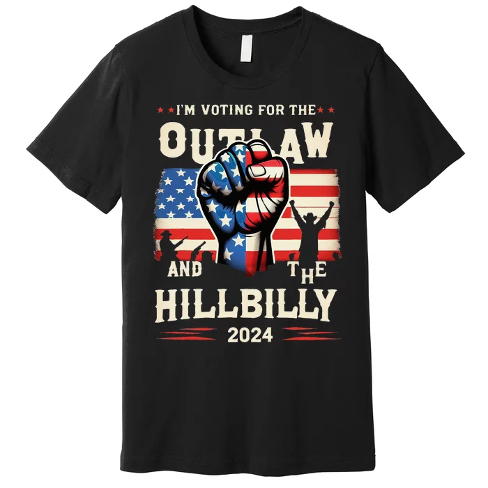 IM Voting For The Outlaw And The Hillbilly 2024 Us Flag Premium T-Shirt