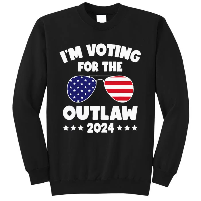 Im Voting For The Outlaw Funny Pro Trump Supporters 2024 Tall Sweatshirt