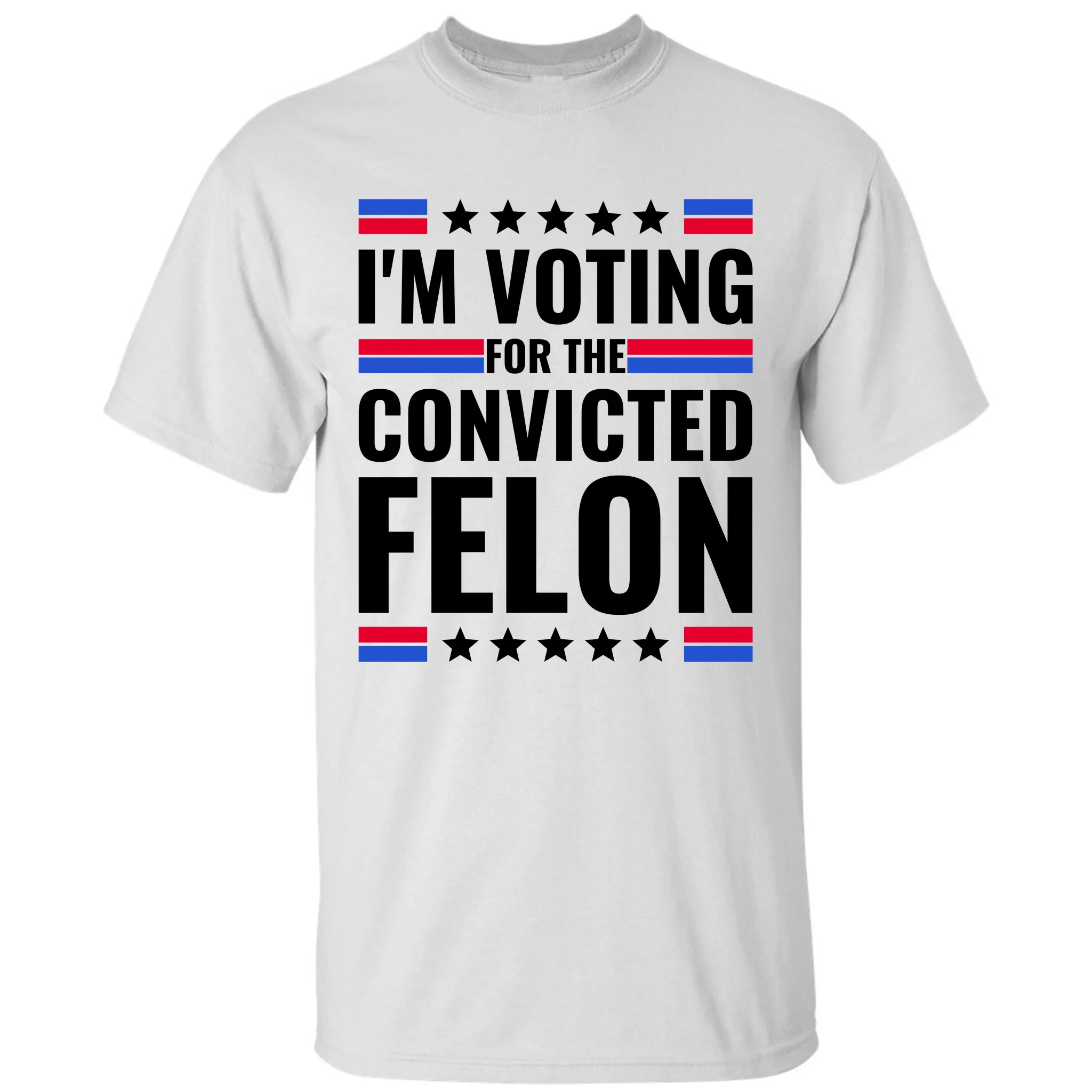 IM Voting For The Convicted Felon 2024 Tall T Shirt TeeShirtPalace   Ivf6251207 Im Voting For The Convicted Felon 2024  White Att Garment.webp