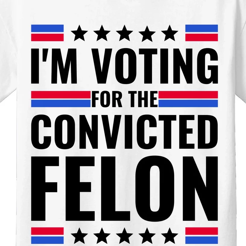 IM Voting For The Convicted Felon 2024 Kids T-Shirt