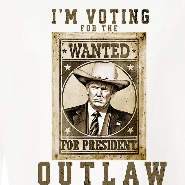 IM Voting For The Outlaw Wanted For President Trump 2024 Cropped Pullover Crew