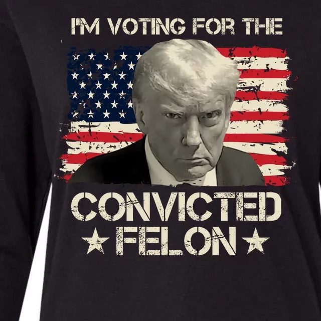 Im Voting For The Convicted Felon Trump Womens Cotton Relaxed Long Sleeve T-Shirt