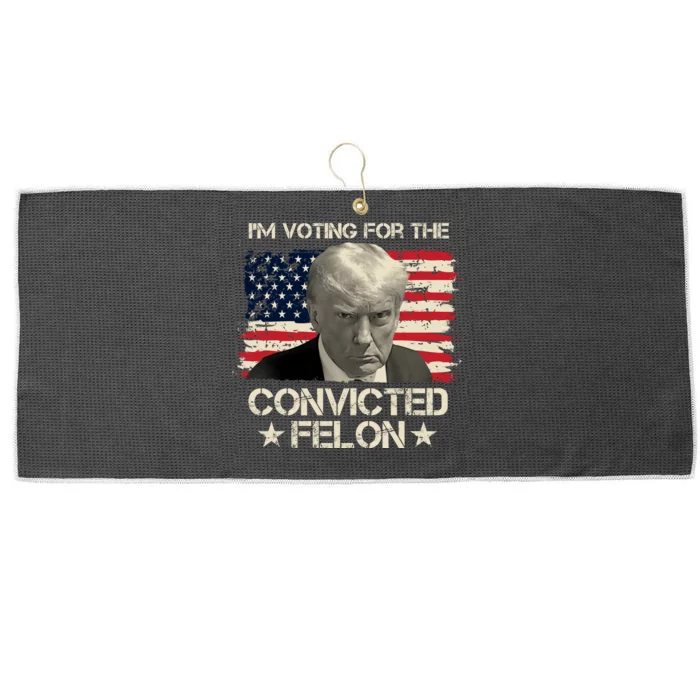 Im Voting For The Convicted Felon Trump Large Microfiber Waffle Golf Towel