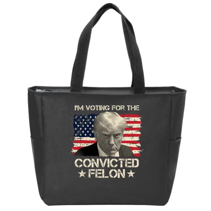 Im Voting For The Convicted Felon Trump Zip Tote Bag