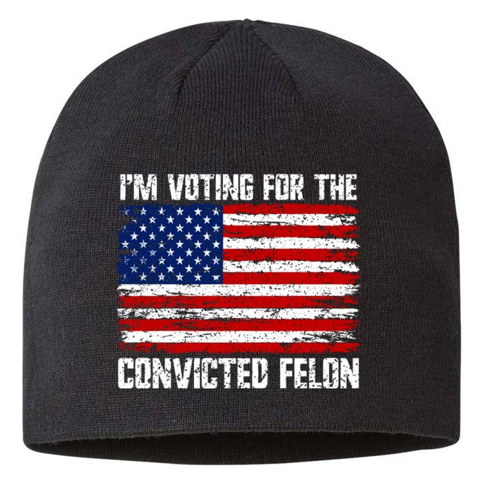 IM Voting For The Convicted Felon 2024 8 1/2in Sustainable Knit Beanie