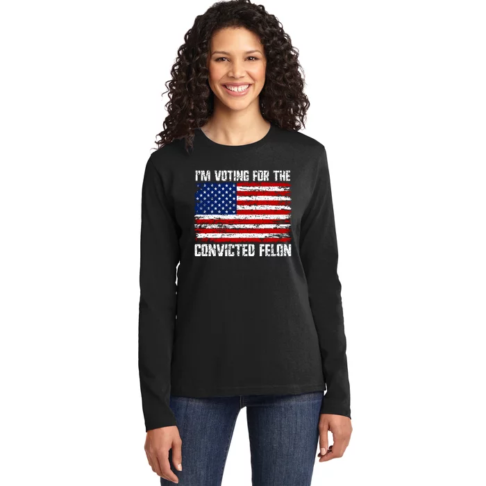 IM Voting For The Convicted Felon 2024 Ladies Long Sleeve Shirt