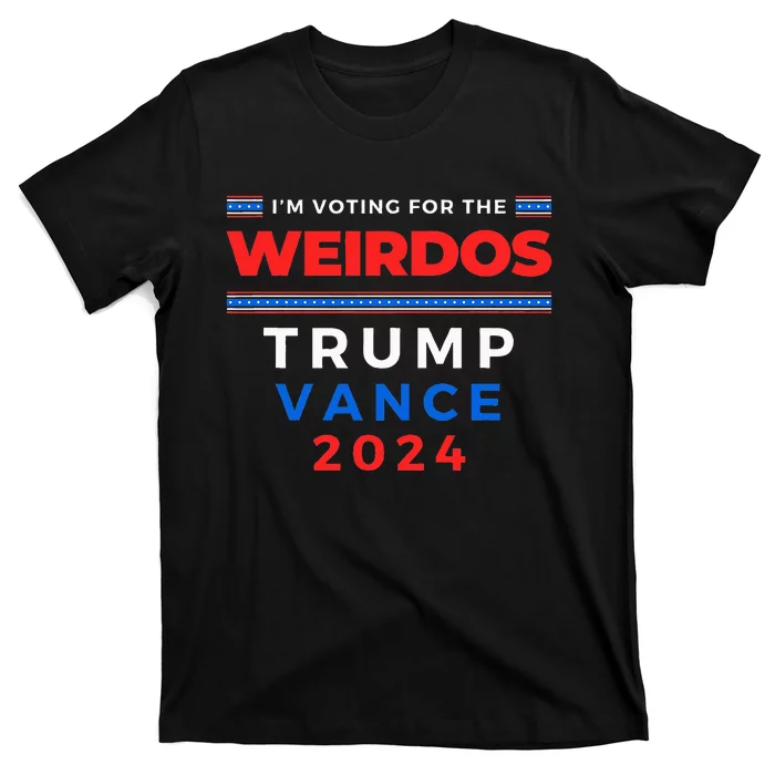 IM Voting For The Weirdos Trump Vance Take America Back T-Shirt