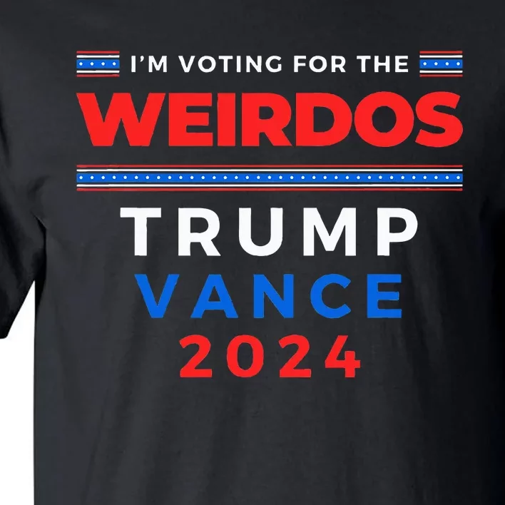 IM Voting For The Weirdos Trump Vance Take America Back Tall T-Shirt