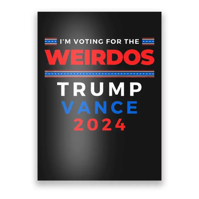 IM Voting For The Weirdos Trump Vance Take America Back Poster