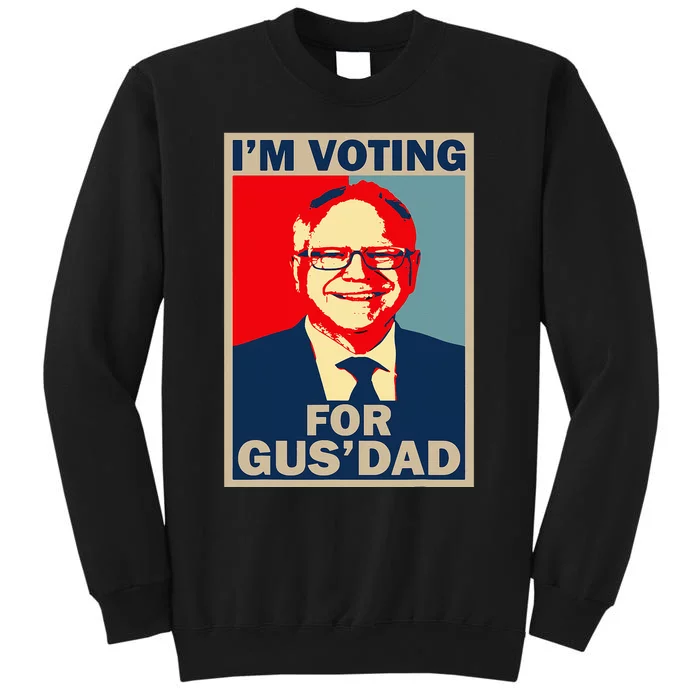 IM Voting For Gus Dad Vote Tim Walz 2024 Sweatshirt