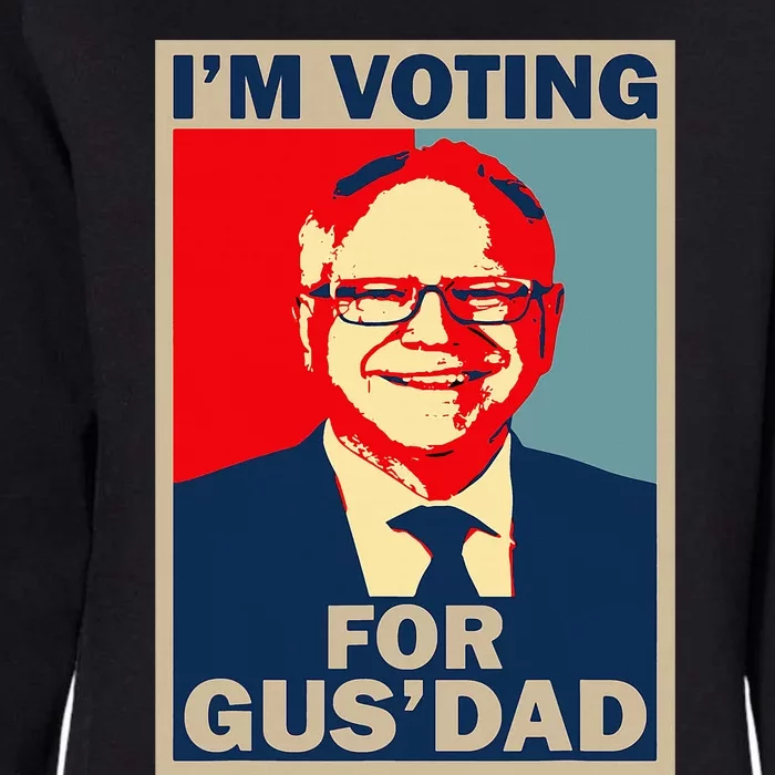 IM Voting For Gus Dad Vote Tim Walz 2024 Womens California Wash Sweatshirt