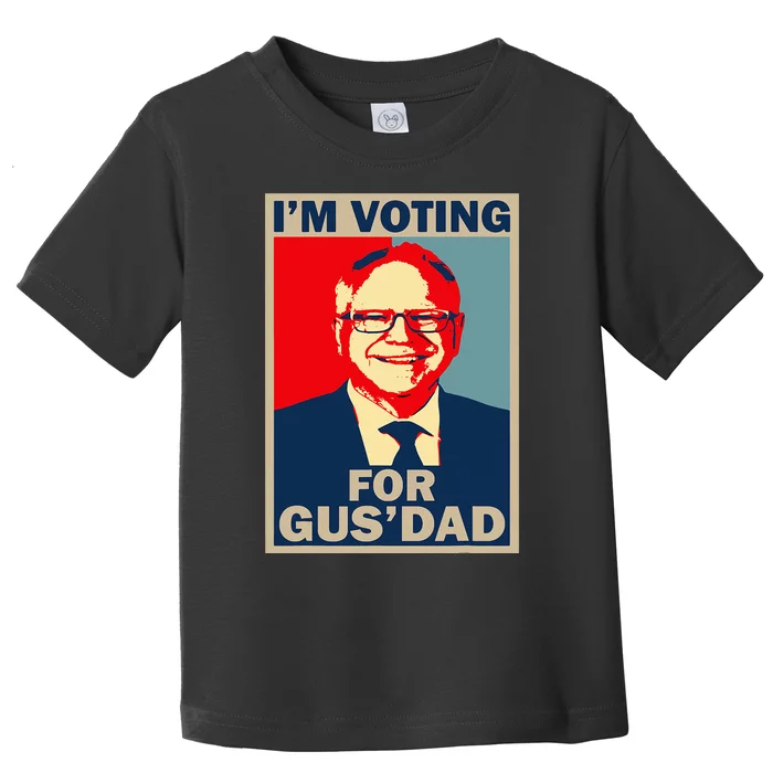 IM Voting For Gus Dad Vote Tim Walz 2024 Toddler T-Shirt