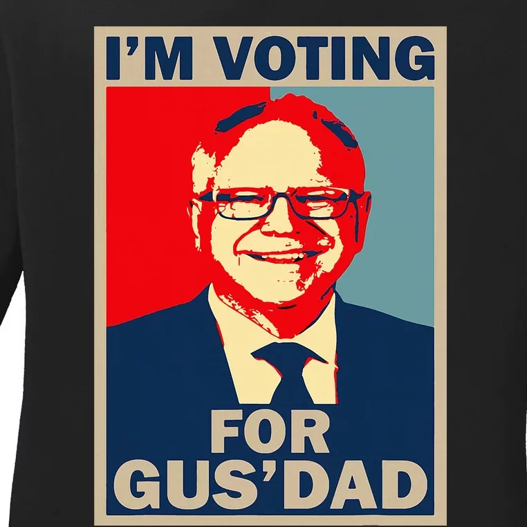 IM Voting For Gus Dad Vote Tim Walz 2024 Ladies Long Sleeve Shirt