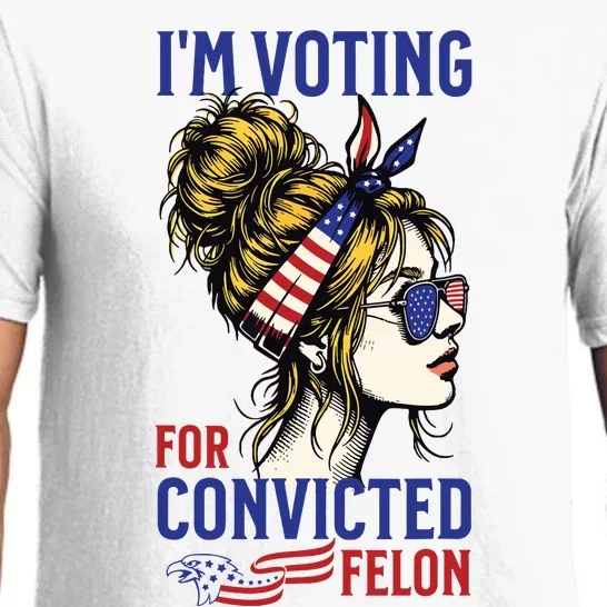 Im Voting For A Felon In 2024 Women Messy Bun Pajama Set