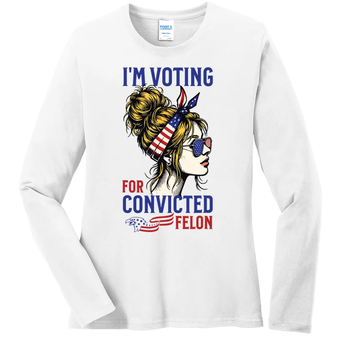 Im Voting For A Felon In 2024 Women Messy Bun Ladies Long Sleeve Shirt