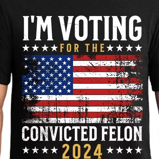 IM Voting For The Convicted Felon 2024 Pajama Set