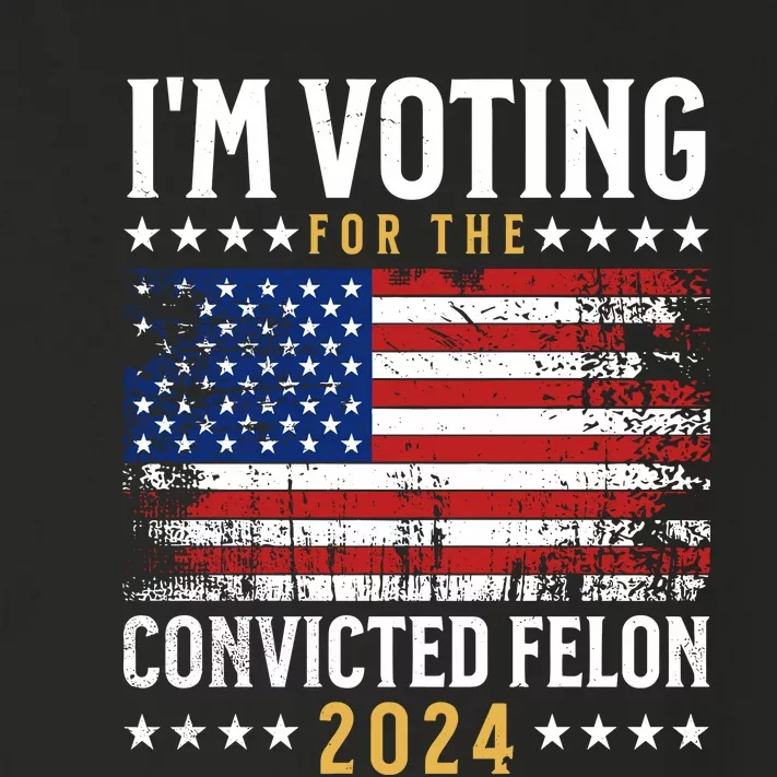 IM Voting For The Convicted Felon 2024 Toddler Long Sleeve Shirt