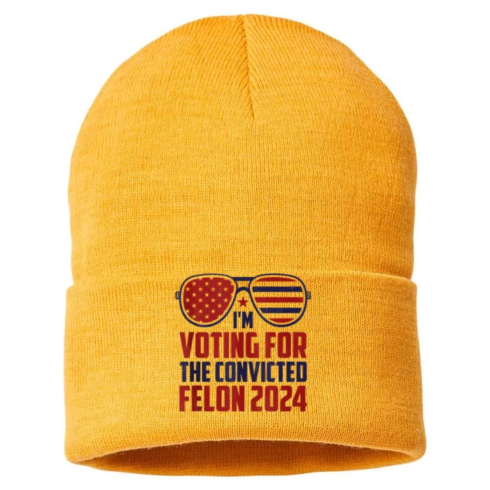 Im Voting For A Felon In 2024 Us Flag Sunglasses Pro Trump Sustainable Knit Beanie