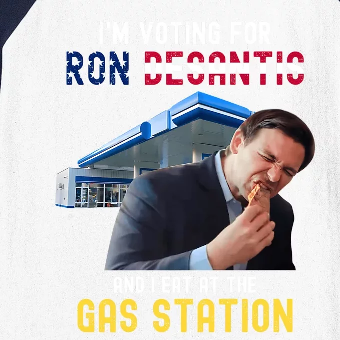 I’m Voting For Ron Desantis And I Eat At The Gas Station Baseball Sleeve Shirt