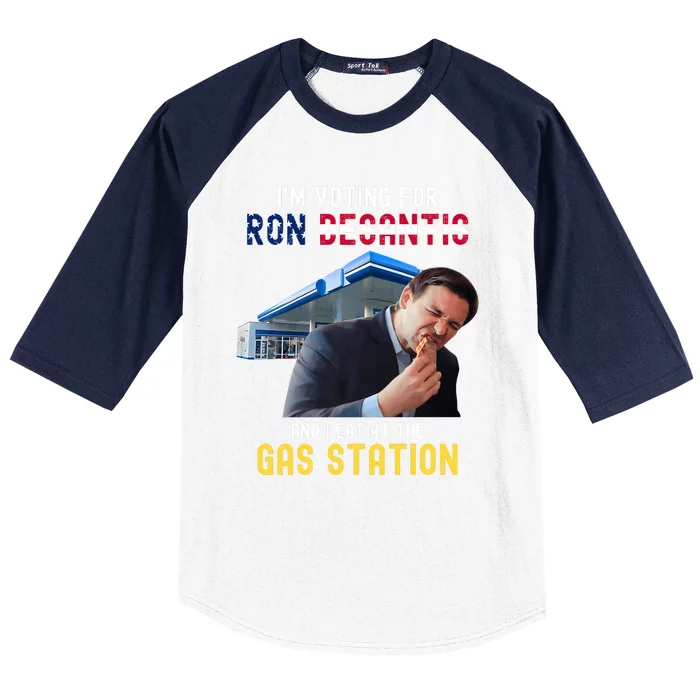 I’m Voting For Ron Desantis And I Eat At The Gas Station Baseball Sleeve Shirt