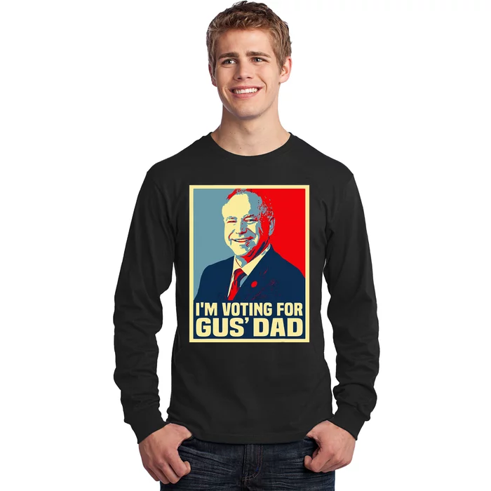 IM Voting For Gus Dad Vote Tim Walz 2024 Waltz Long Sleeve Shirt