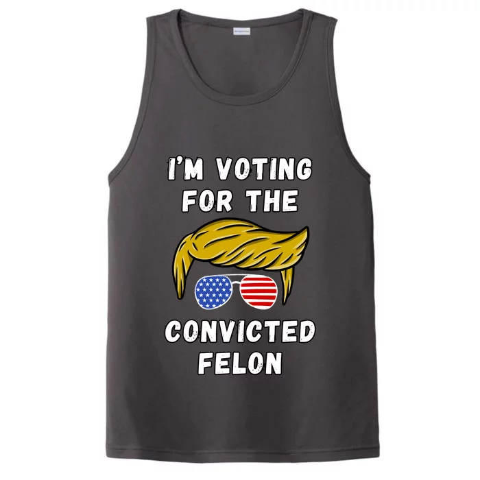 IM Voting For The Convicted Felon 2024 Performance Tank