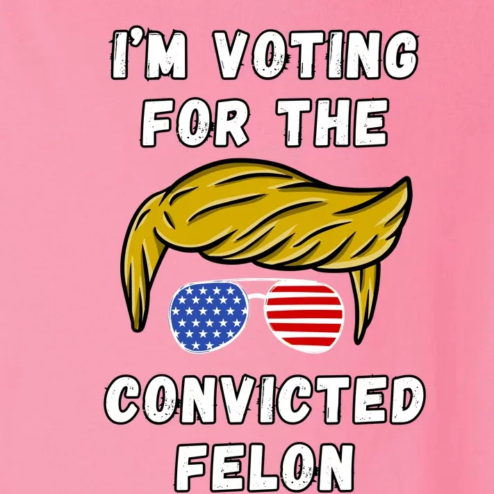 IM Voting For The Convicted Felon 2024 Toddler Long Sleeve Shirt