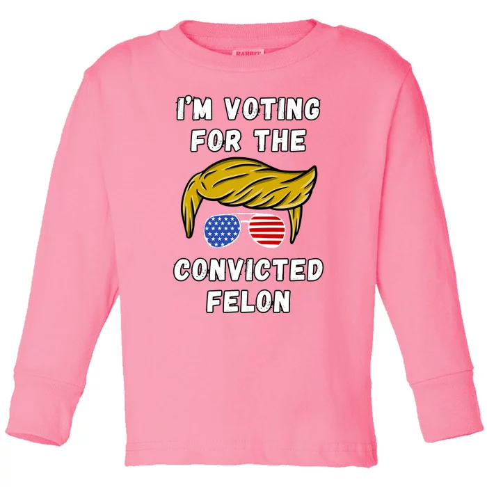 IM Voting For The Convicted Felon 2024 Toddler Long Sleeve Shirt