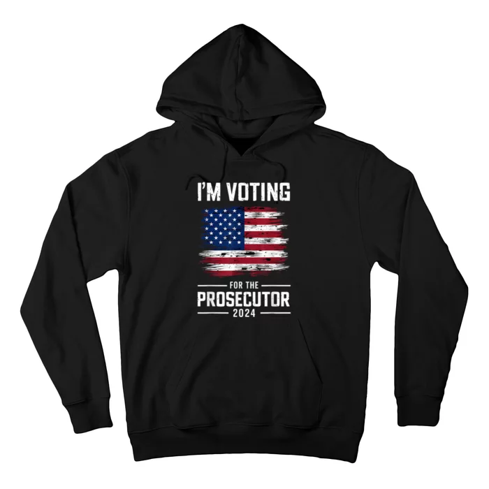 I´M Voting For The Prosecutor 2024 Democrat Liberal Election Hoodie