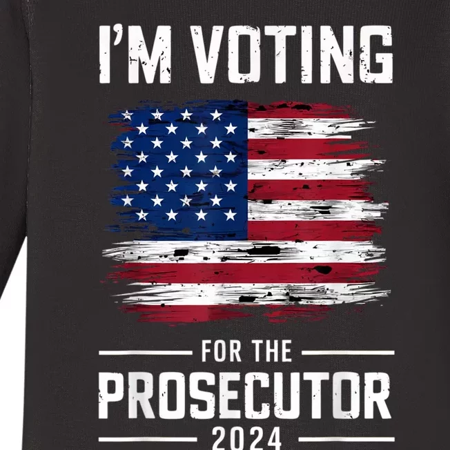 I´M Voting For The Prosecutor 2024 Democrat Liberal Election Baby Long Sleeve Bodysuit