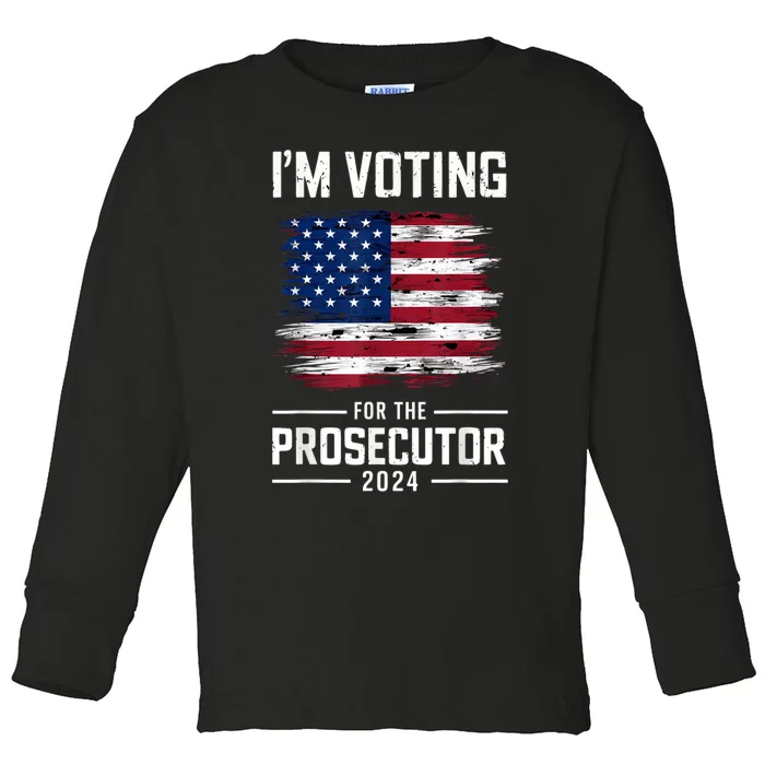 I´M Voting For The Prosecutor 2024 Democrat Liberal Election Toddler Long Sleeve Shirt