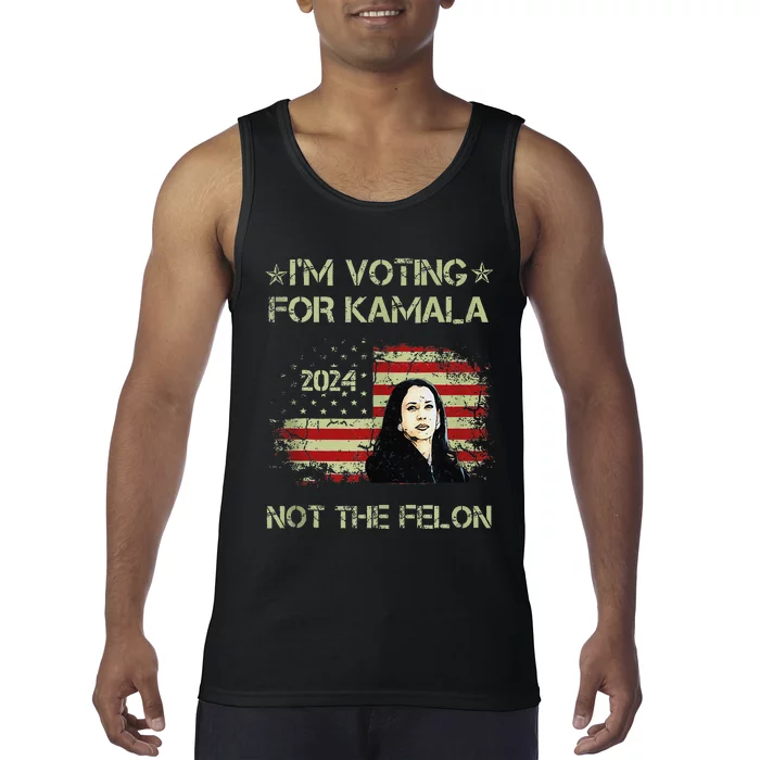 IM Voting For Kamalaharris 2024 Not The Felon Us Flag Gift Tank Top