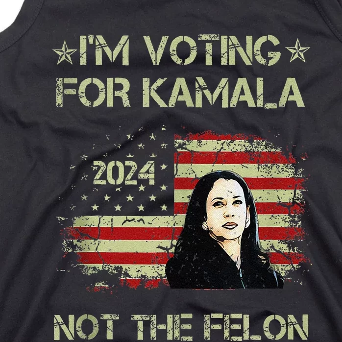 IM Voting For Kamalaharris 2024 Not The Felon Us Flag Gift Tank Top