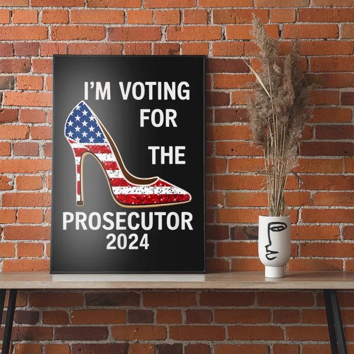 I’M Voting For The Prosecutor High Heel Stilettos Us Flag Vote President Kamala Poster