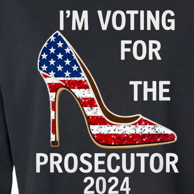 I’M Voting For The Prosecutor High Heel Stilettos Us Flag Vote President Kamala Cropped Pullover Crew