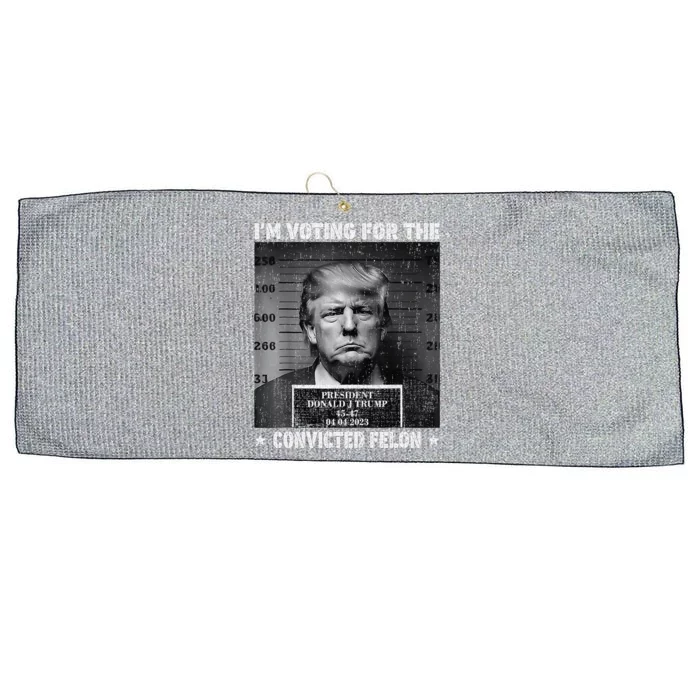 IM Voting For The Convicted Felon Funny Trump 2024 Large Microfiber Waffle Golf Towel