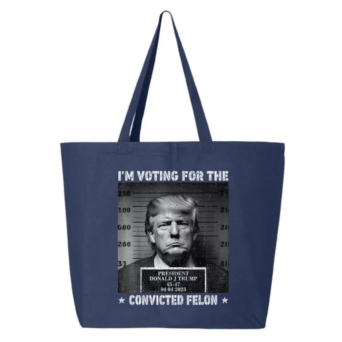 IM Voting For The Convicted Felon Funny Trump 2024 25L Jumbo Tote