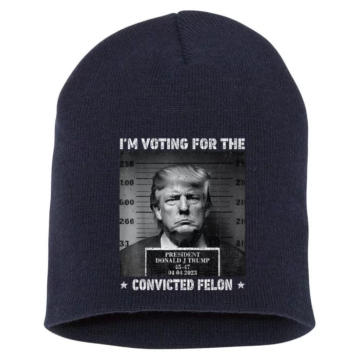 IM Voting For The Convicted Felon Funny Trump 2024 Short Acrylic Beanie