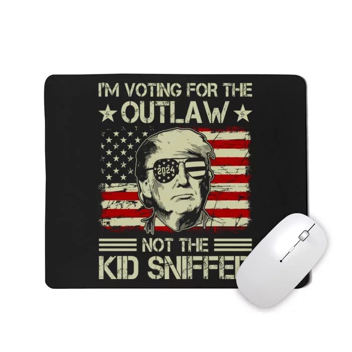 IM Voting For The Outlaw Not The Ki.D Sniffer Trump 2024 Mousepad