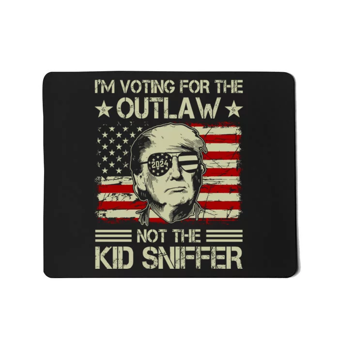 IM Voting For The Outlaw Not The Ki.D Sniffer Trump 2024 Mousepad