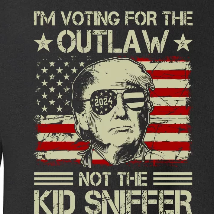 IM Voting For The Outlaw Not The Ki.D Sniffer Trump 2024 Toddler Sweatshirt