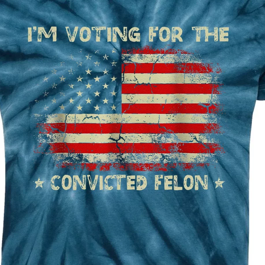 IM Voting For The Convicted Felon Funny Trump 2024 Kids Tie-Dye T-Shirt